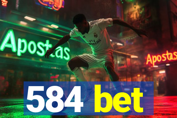 584 bet